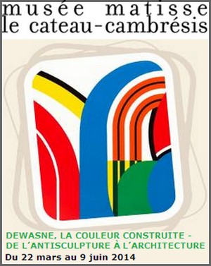 Muse Matisse, Le Cateau-Cambrsis - Exposition : Dewasne, la couleur construite, de l'antisculpture  l'architecture