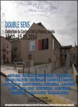 FRAC Fonds Rgional d'Art Contemporain La Citadelle, Corte - Exposition : Double sens, Collection du centre d'Art La Panera (Lleida)