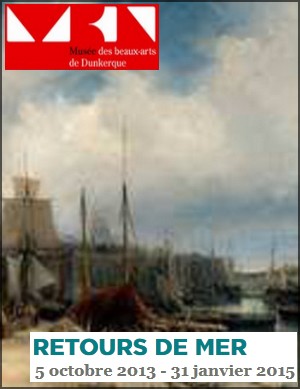 Muse des Beaux-Arts de Dunkerque - Exposition : Retours de mer