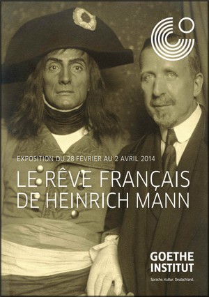 Goethe Institut - Exposition : Le rve franais d'Heinrich Mann