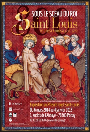 Prieur royal Saint-Louis, Poissy - Exposition : Sous le sceau du roi. Saint-Louis de Poissy  Tunis 1214-1270