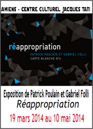 Centre Jacques Tati, Amiens - Exposition : Patrick Poulain et Gabriel Folli, Rappropriation