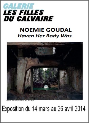 Galerie des Filles du Calvaire - Exposition : Nomie Goudal, Haven Her Body Was
