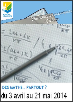 Bibliothque Pompidou, Chlons-en-Champagne - Exposition : Des maths... partout ?
