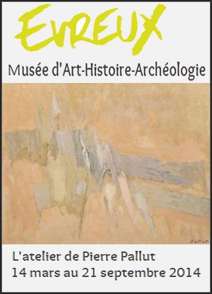 Muse d'Art, Histoire et Archologie, Evreux - Exposition : L'atelier de Pierre Pallut