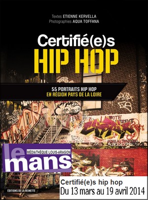 Mdiathque Louis-Aragon, Le Mans - Exposition : Certifi(e)s hip hop