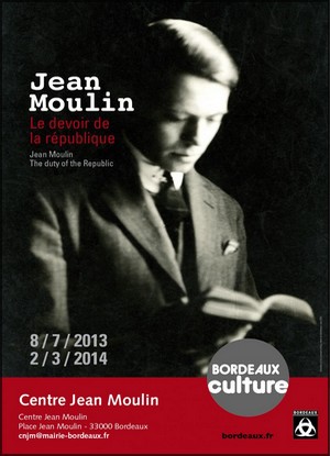 Centre Jean Moulin, Bordeaux - Exposition : Jean Moulin. Le devoir de la Rpublique