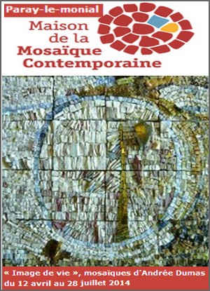 Maison de la Mosaque contemporaine, Paray-le-Monial - Exposition : Andre Dumas - Image de vie, mosaques contemporaines