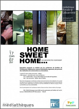 Mdiathque Andr-Labarrre, Pau - Exposition : Home Sweeet Home