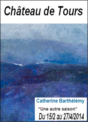 Chteau de Tours - Exposition : Catherine Barthlmy, Une autre saison