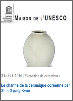 UNESCO - Exposition : Shin Gyung Kyun, le charme de la cramique corenne