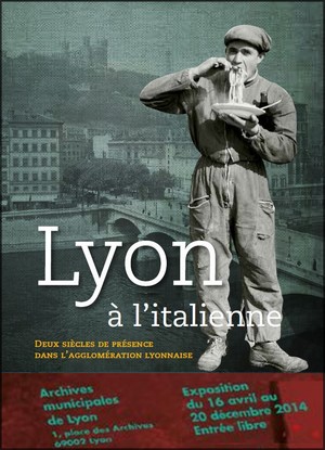 Archives Municipales, Lyon - Exposition : Lyon l'italienne, Deux sicles d'immigration italienne dans la rgion lyonnaise