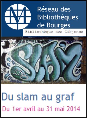 Bibliothque des Gibjoncs, Bourges - Exposition : Du slam au graf