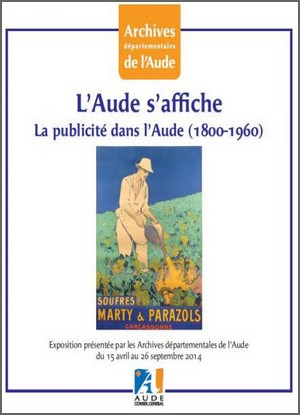 Archives dpartementales de lAude, Carcassonne - Exposition : L'Aude s'Affiche. La publicit dans l'Aude (1800 -1960)