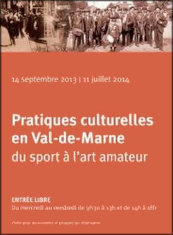 Maison de l'Histoire et du Patrimoine, Champigny-sur-Marne - Exposition : Pratiques culturelles en Val-de-Marne, du sport  lart amateur