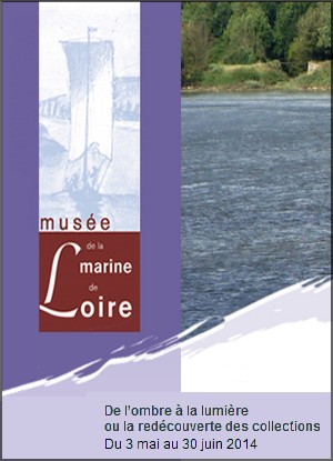 Muse de la Marine de Loire, Chteauneuf-sur-Loire - Exposition : De lombre  la lumire ou la redcouverte des collections