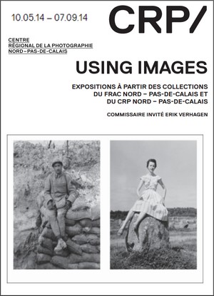 Centre Rgional de la Photographie, Douchy-les-Mines - Exposition :  Using images