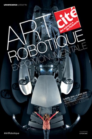 Cit des  Sciences et de l'Industrie - Exposition : Art robotique, une exposition monumentale