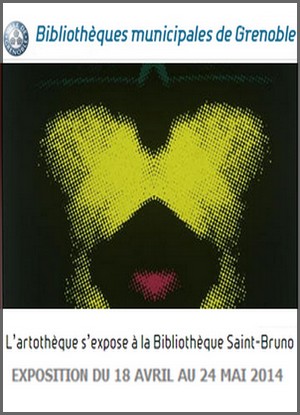 Bibliothque Saint-Bruno, Grenoble - Exposition : Lartothque sexpose  la Bibliothque Saint-Bruno