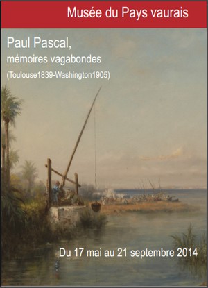 Muse du Pays vaurais, Lavaur - Exposition : Paul Pascal, mmoires vagabondes
