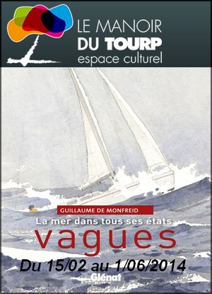 Manoir du Tourp, Omonville-la-Rogue - Exposition : Guillaume de Monfreid - Vagues, la mer dans tous ses tats