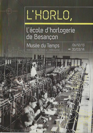 Muse du Temps, Besanon - Exposition : L'Horlo, l'cole nationale d'Horlogerie de Besanon