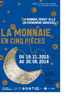Muse d'Ethnographie de Bordeaux - Exposition La Monnaie en cinq pices