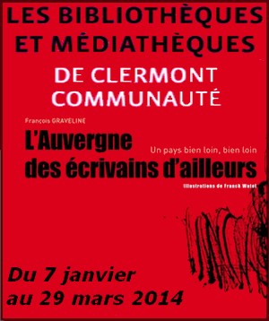 Bibliothques et Mdiathques de Clermont-Ferrand - Exposition : L'Auvergne des crivains d'ailleurs