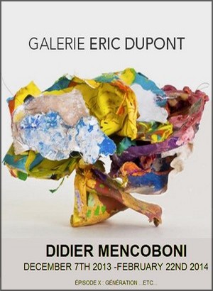 Galerie ric Dupont - Exposition :  Didier  Mencoboni