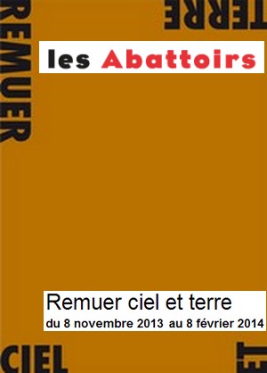 Les Abattoirs, Toulouse - Exposition Remuer ciel et terre