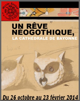 Muse Basque et de l'Histoire de Bayonne - Exposition : Un rve nogothique, la cathdrale de Bayonne 
