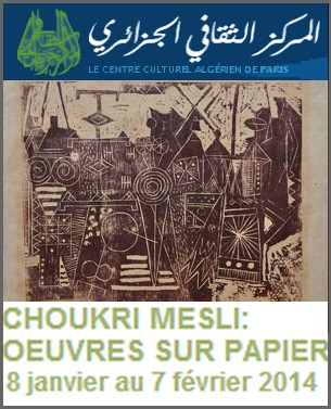Centre Culturel Algrien  Paris - Exposition : Choukri Mesli, oeuvres sur papier