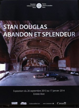 Centre Culturel Canadien - Stan Douglas, Abandon et splendeur