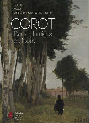 Corot dans la lumire du Nord - Muse de la Chartreuse de Douai
