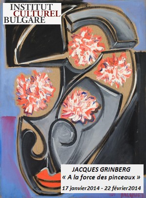 Institut Culturel Bulgare - Exposition : Jacques Grinberg, A la force des pinceaux