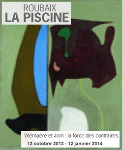 Roubaix, La Piscine - Exposition Asger Jorn et Pierre Wemare