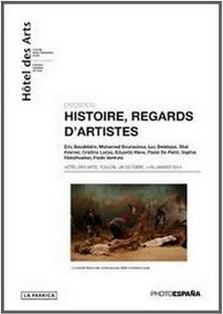 Htel des Arts, Toulon - Exposition : Histoire, Regards d'Artistes