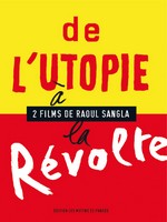De lutopie  la rvolte : 2 films de Raoul Sangla