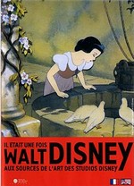 Doux, Samuel - Il tait une fois Walt Disney - Aux sources de l'Art des Studios