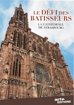Le Dfi des btisseurs : la Cathdrale de Strasbourg