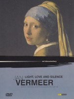 Jan Vermeer : light, love and silence