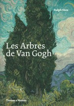 Van Gogh (Les Arbres de) - Peintures et dessins de Vincent van Gogh
