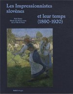 Les Impressionistes slovnes et leur temps (1890-1920)