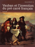 Crochet, Bernard - Vauban et l'invention du pr carr franais