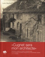 Cugnet sera mon architecte - Ascension sociale et mutation professionnelle d'une dynastie de matres charpentiers et d'architectes vaudois, XVIIIe-XIXe sicles