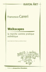 Careri, Francesco - Walkspaces - La marche comme pratique esthtique