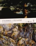 Courbet / Czanne - La vrit en peinture