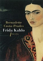 Costa-Prades Bernadette - Frida Kahlo