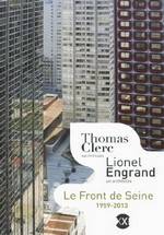 Clerc Thomas et Engrand Lionel - Front de Seine: 1959-2013