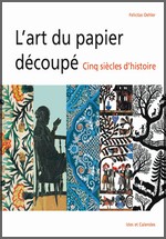 Oehler Felicitas : L'art du papier dcoup,  Cinq sicles d'histoire